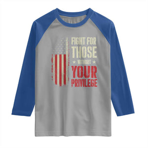 Fight For Those Without Your Privilege Raglan Shirt TS11 Sport Gray Royal Print Your Wear
