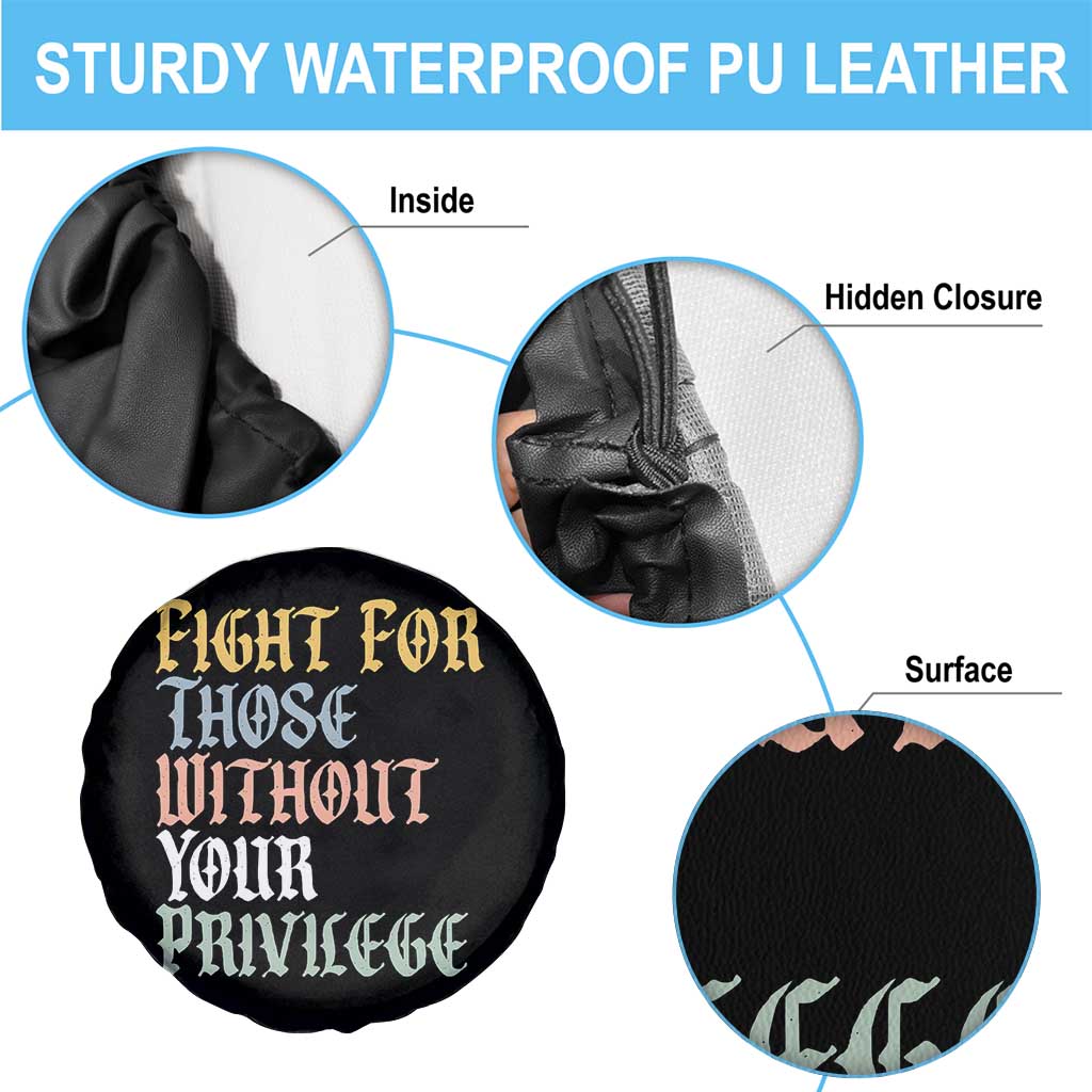 Fight For Those Without Your Privilege Spare Tire Cover Retro Social Justice TS10 Print Your Wear
