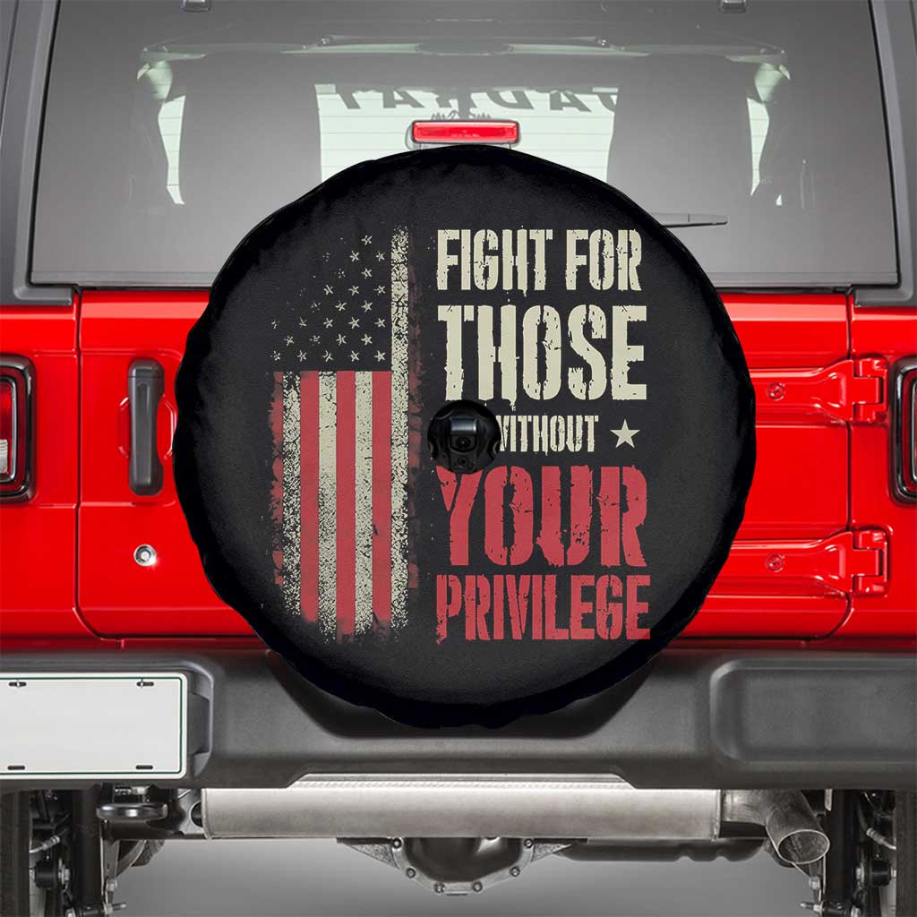 Fight For Those Without Your Privilege Spare Tire Cover TS11 Black Print Your Wear