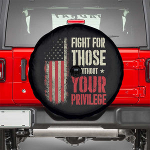 Fight For Those Without Your Privilege Spare Tire Cover TS11 Black Print Your Wear