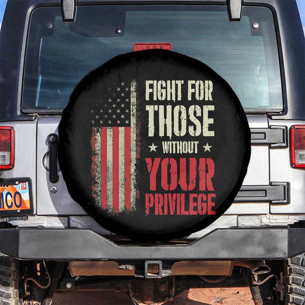 Fight For Those Without Your Privilege Spare Tire Cover TS11 No hole Black Print Your Wear