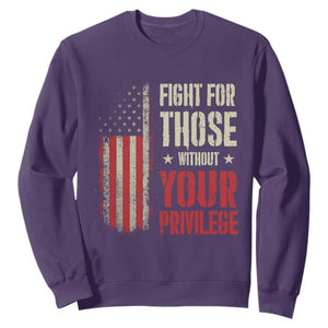 Fight For Those Without Your Privilege Sweatshirt TS11 Purple Print Your Wear