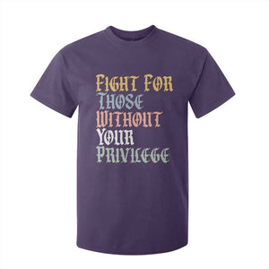 Fight For Those Without Your Privilege T Shirt For Kid Retro Social Justice TS10 Purple Print Your Wear