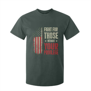 Fight For Those Without Your Privilege T Shirt For Kid TS11 Dark Forest Green Print Your Wear