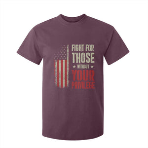 Fight For Those Without Your Privilege T Shirt For Kid TS11 Maroon Print Your Wear