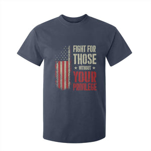 Fight For Those Without Your Privilege T Shirt For Kid TS11 Navy Print Your Wear