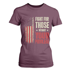Fight For Those Without Your Privilege T Shirt For Women TS11 Maroon Print Your Wear