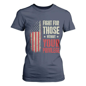 Fight For Those Without Your Privilege T Shirt For Women TS11 Navy Print Your Wear