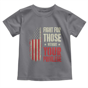 Fight For Those Without Your Privilege Toddler T Shirt TS11 Charcoal Print Your Wear