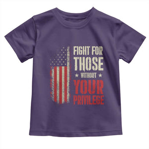 Fight For Those Without Your Privilege Toddler T Shirt TS11 Purple Print Your Wear