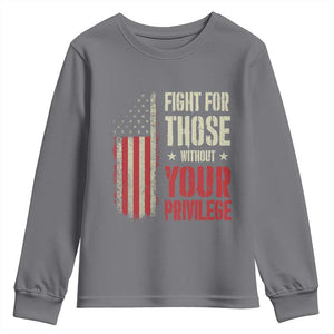 Fight For Those Without Your Privilege Youth Sweatshirt TS11 Charcoal Print Your Wear