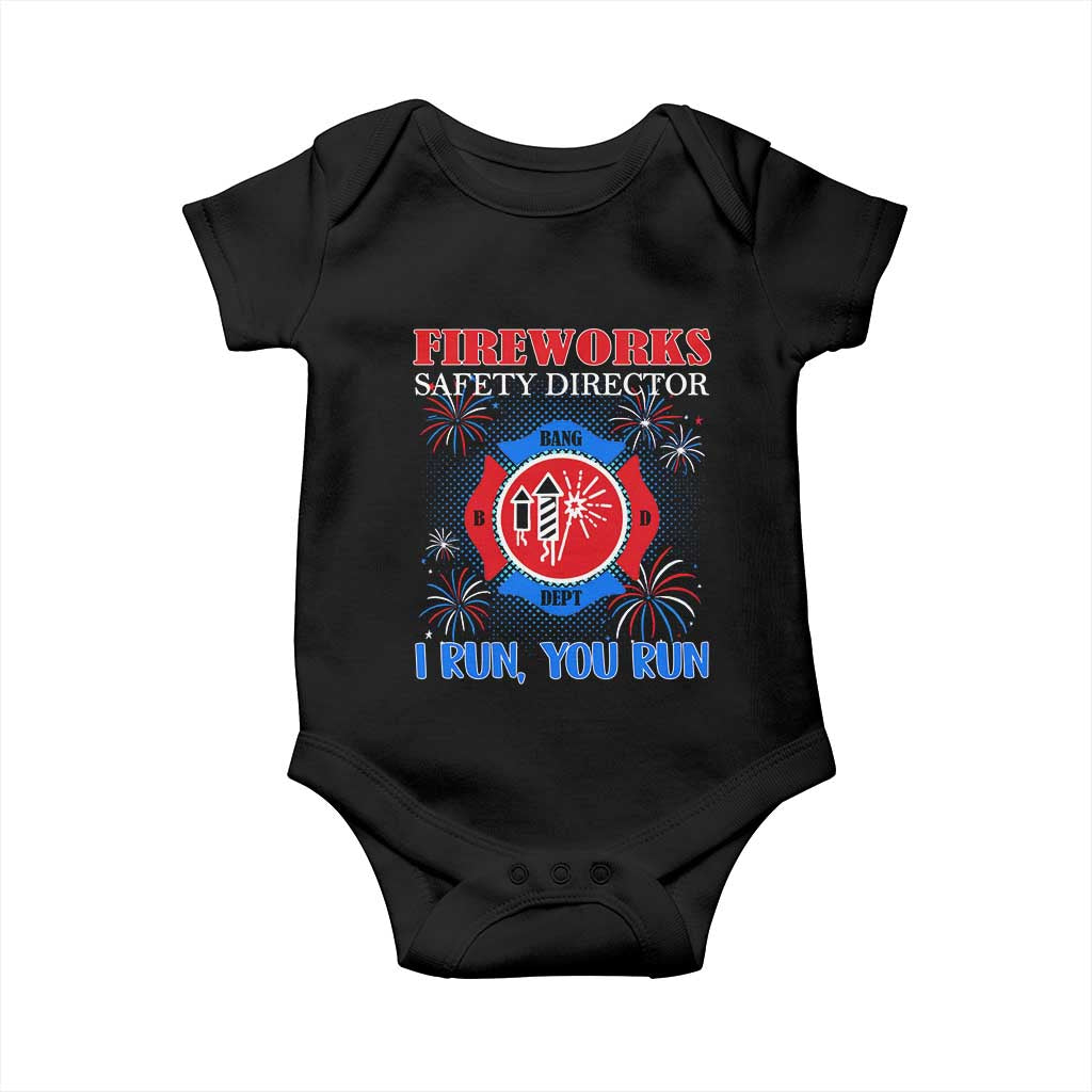 Fireworks Safety Director Baby Onesie I Run You Run Funny 4th of July Patriotic TS02 Black Print Your Wear