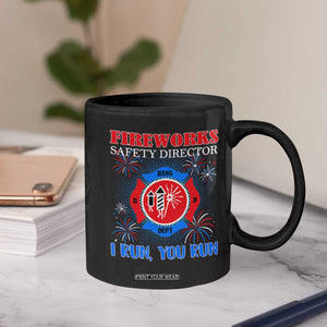Fireworks Safety Director Coffee Mug I Run You Run Funny 4th of July Patriotic TS02 Print Your Wear