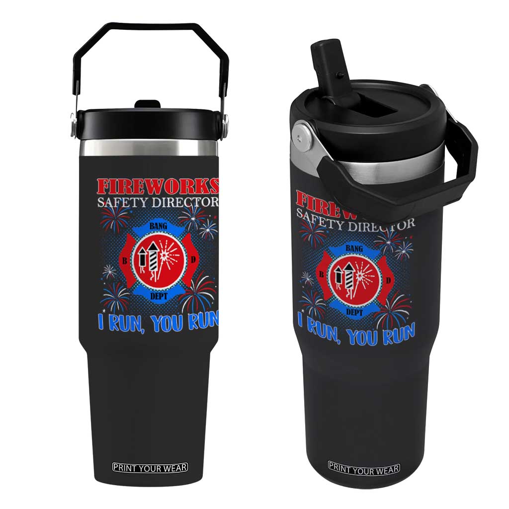 Fireworks Safety Director Flip Straw Tumbler I Run You Run Funny 4th of July Patriotic TS02 One Size: 30 oz Black Print Your Wear