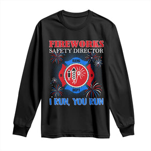 Fireworks Safety Director Long Sleeve Shirt I Run You Run Funny 4th of July Patriotic TS02 Black Print Your Wear