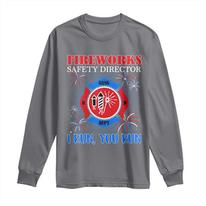 Fireworks Safety Director Long Sleeve Shirt I Run You Run Funny 4th of July Patriotic TS02 Charcoal Print Your Wear