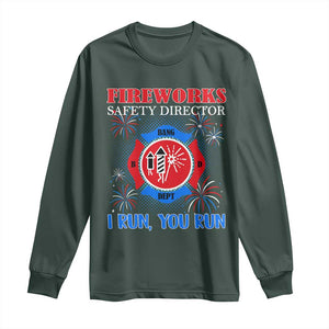 Fireworks Safety Director Long Sleeve Shirt I Run You Run Funny 4th of July Patriotic TS02 Dark Forest Green Print Your Wear