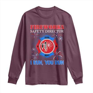 Fireworks Safety Director Long Sleeve Shirt I Run You Run Funny 4th of July Patriotic TS02 Maroon Print Your Wear