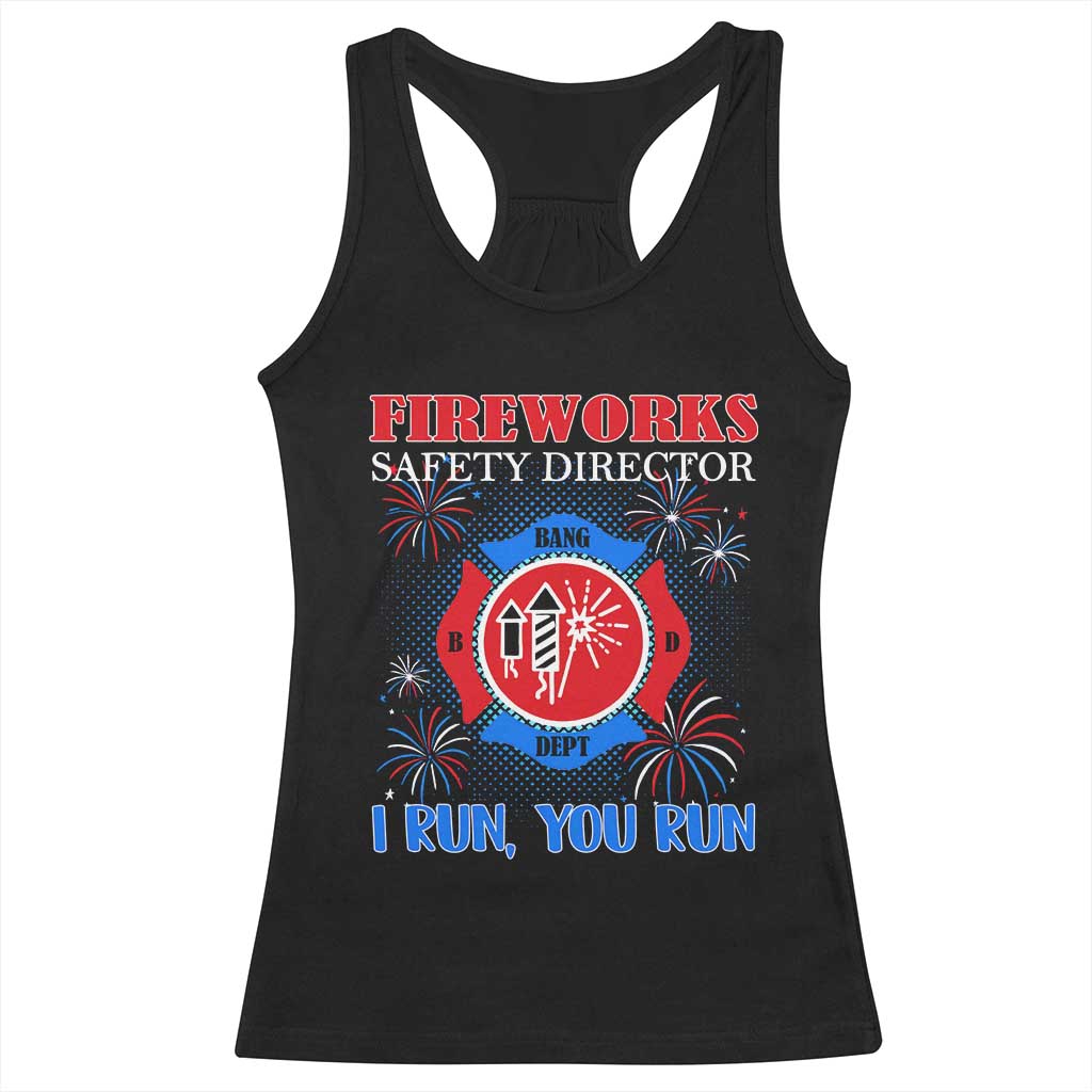 Fireworks Safety Director Racerback Tank Top I Run You Run Funny 4th of July Patriotic TS02 Black Print Your Wear