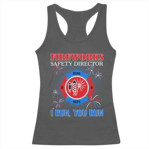 Fireworks Safety Director Racerback Tank Top I Run You Run Funny 4th of July Patriotic TS02 Dark Heather Print Your Wear