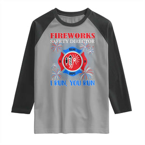 Fireworks Safety Director Raglan Shirt I Run You Run Funny 4th of July Patriotic TS02 Sport Gray Black Print Your Wear