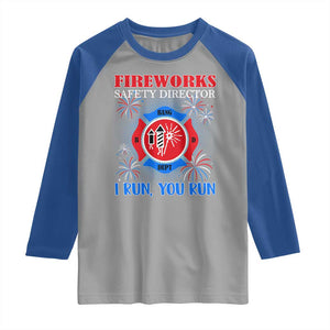 Fireworks Safety Director Raglan Shirt I Run You Run Funny 4th of July Patriotic TS02 Sport Gray Royal Print Your Wear