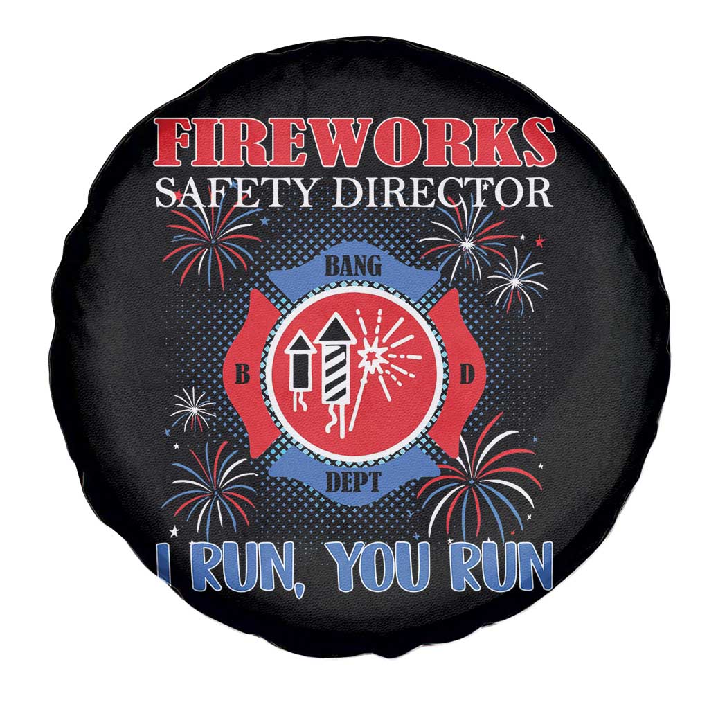 Fireworks Safety Director Spare Tire Cover I Run You Run Funny 4th of July Patriotic TS02 Print Your Wear