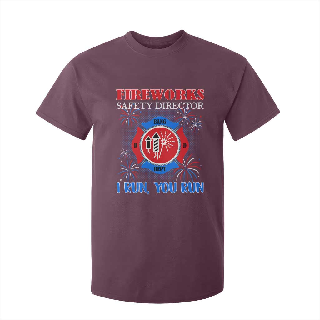 Fireworks Safety Director T Shirt For Kid I Run You Run Funny 4th of July Patriotic TS02 Maroon Print Your Wear