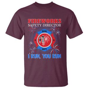 Fireworks Safety Director T Shirt I Run You Run Funny 4th of July Patriotic TS02 Maroon Print Your Wear