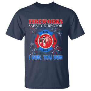Fireworks Safety Director T Shirt I Run You Run Funny 4th of July Patriotic TS02 Navy Print Your Wear