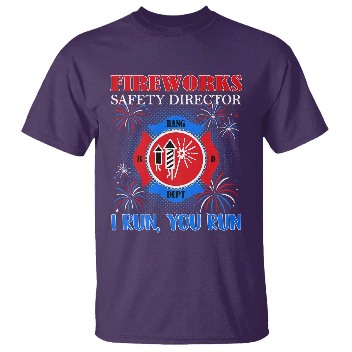 Fireworks Safety Director T Shirt I Run You Run Funny 4th of July Patriotic TS02 Purple Print Your Wear