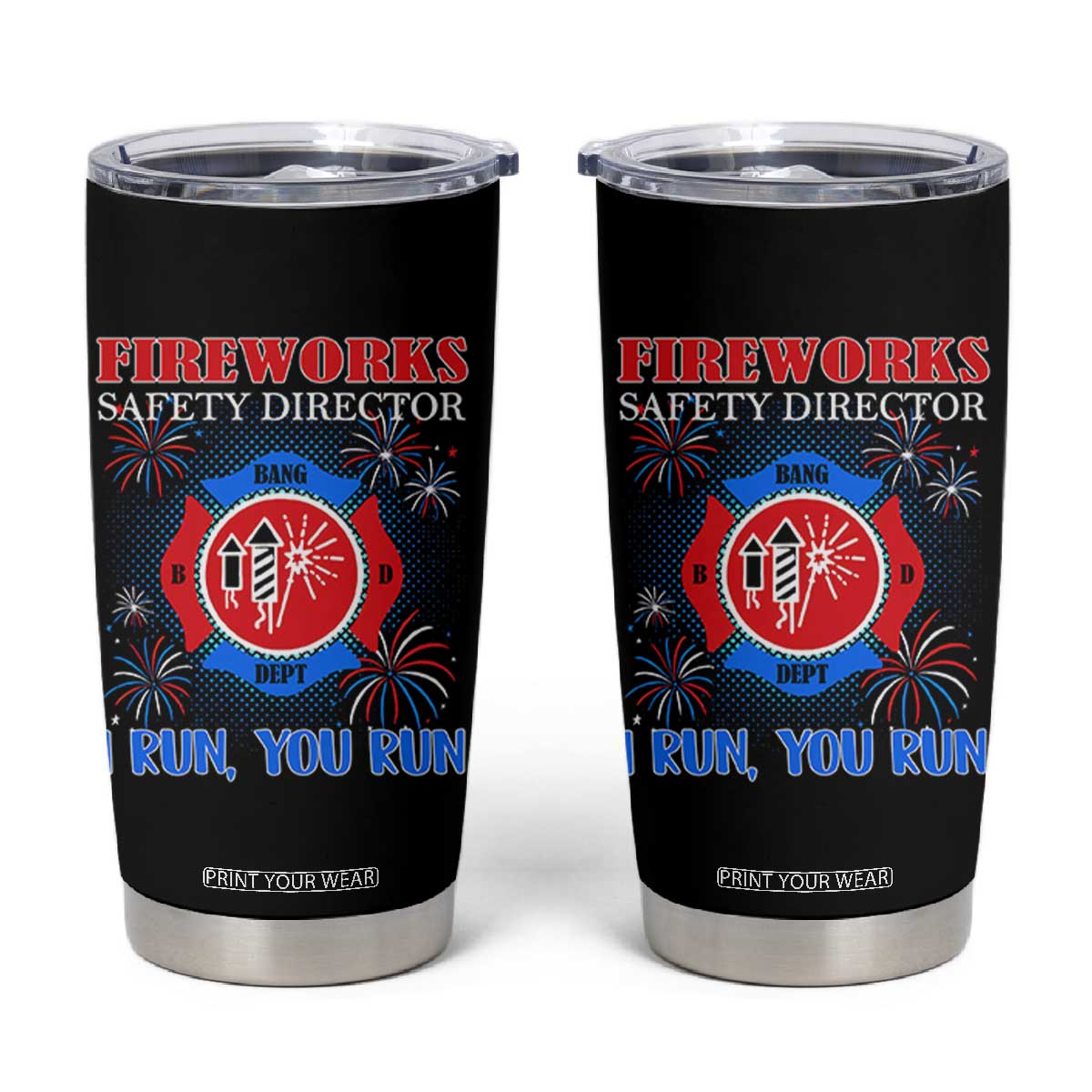 Fireworks Safety Director Tumbler Cup I Run You Run Funny 4th of July Patriotic TS02 Black Print Your Wear