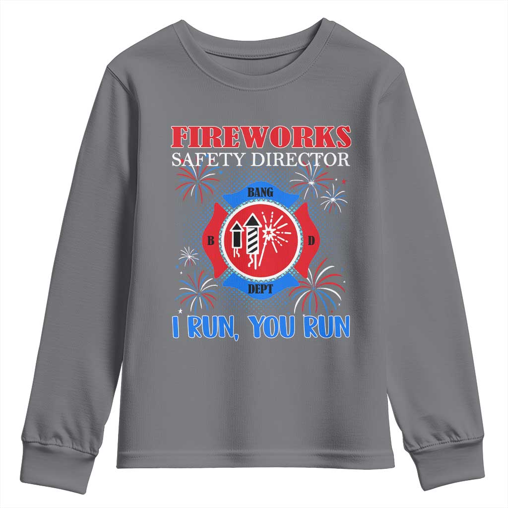 Fireworks Safety Director Youth Sweatshirt I Run You Run Funny 4th of July Patriotic TS02 Charcoal Print Your Wear