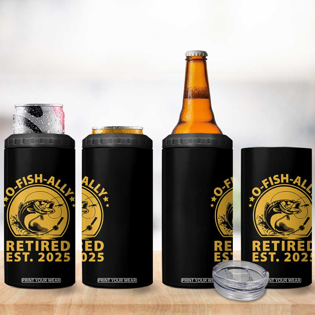 Fishing Retirement 4 in 1 Can Cooler Tumbler O-Fish-Ally Retired 2025 For Fisherman TS10 Print Your Wear