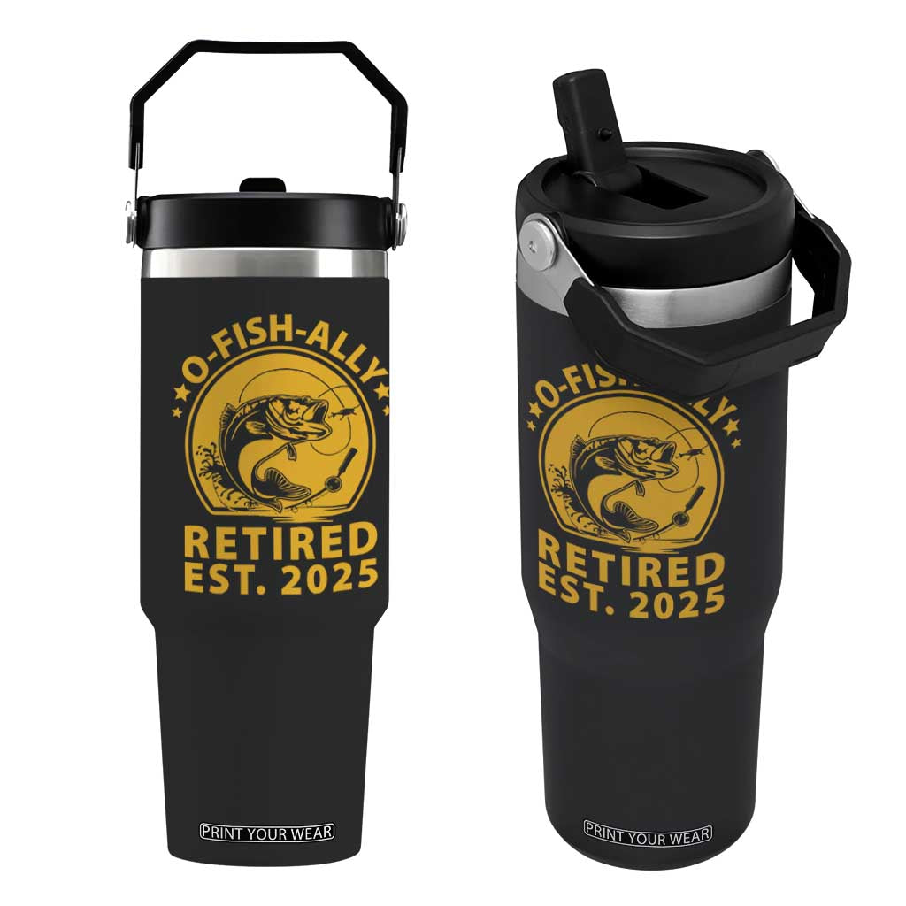 Fishing Retirement Flip Straw Tumbler O-Fish-Ally Retired 2025 For Fisherman TS10 One Size: 30 oz Black Print Your Wear