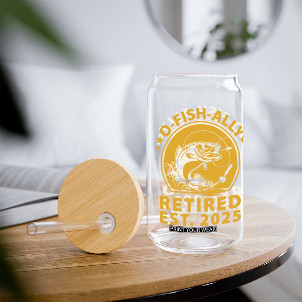 Fishing Retirement Glass Can O-Fish-Ally Retired 2025 For Fisherman TS10 Print Your Wear