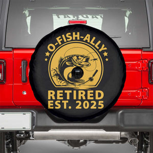 Fishing Retirement Spare Tire Cover O-Fish-Ally Retired 2025 For Fisherman TS10 Black Print Your Wear