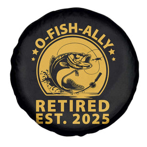Fishing Retirement Spare Tire Cover O-Fish-Ally Retired 2025 For Fisherman TS10 Print Your Wear