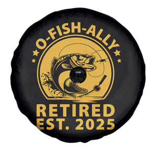Fishing Retirement Spare Tire Cover O-Fish-Ally Retired 2025 For Fisherman TS10 Print Your Wear