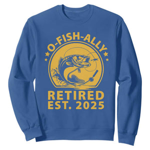 Fishing Retirement Sweatshirt O-Fish-Ally Retired 2025 For Fisherman TS10 Royal Blue Print Your Wear