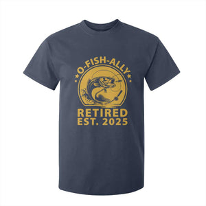 Fishing Retirement T Shirt For Kid O-Fish-Ally Retired 2025 For Fisherman TS10 Navy Print Your Wear