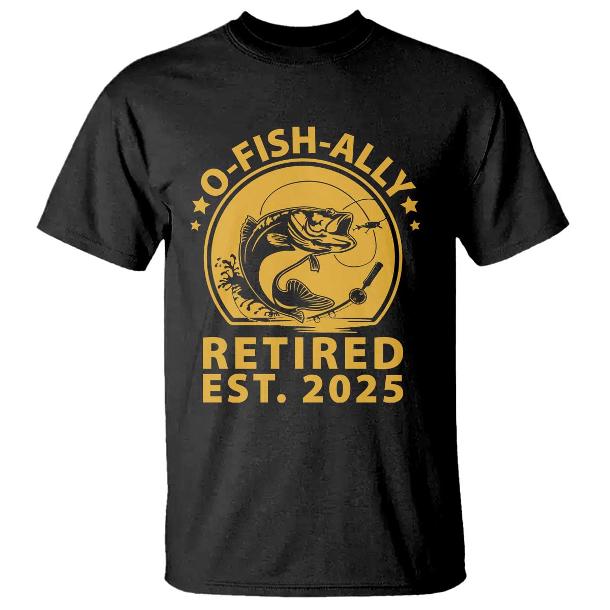 Fishing Retirement T Shirt O-Fish-Ally Retired 2025 For Fisherman TS10 Black Print Your Wear
