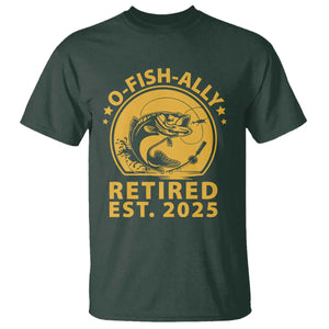 Fishing Retirement T Shirt O-Fish-Ally Retired 2025 For Fisherman TS10 Dark Forest Green Print Your Wear