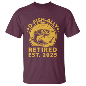 Fishing Retirement T Shirt O-Fish-Ally Retired 2025 For Fisherman TS10 Maroon Print Your Wear