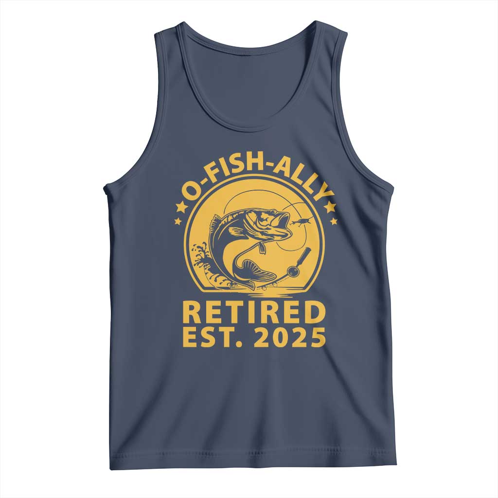 Fishing Retirement Tank Top O-Fish-Ally Retired 2025 For Fisherman TS10 Navy Print Your Wear
