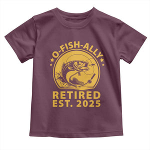 Fishing Retirement Toddler T Shirt O-Fish-Ally Retired 2025 For Fisherman TS10 Maroon Print Your Wear