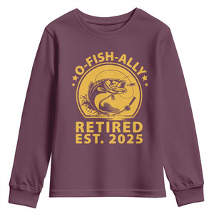 Fishing Retirement Youth Sweatshirt O-Fish-Ally Retired 2025 For Fisherman TS10 Maroon Print Your Wear