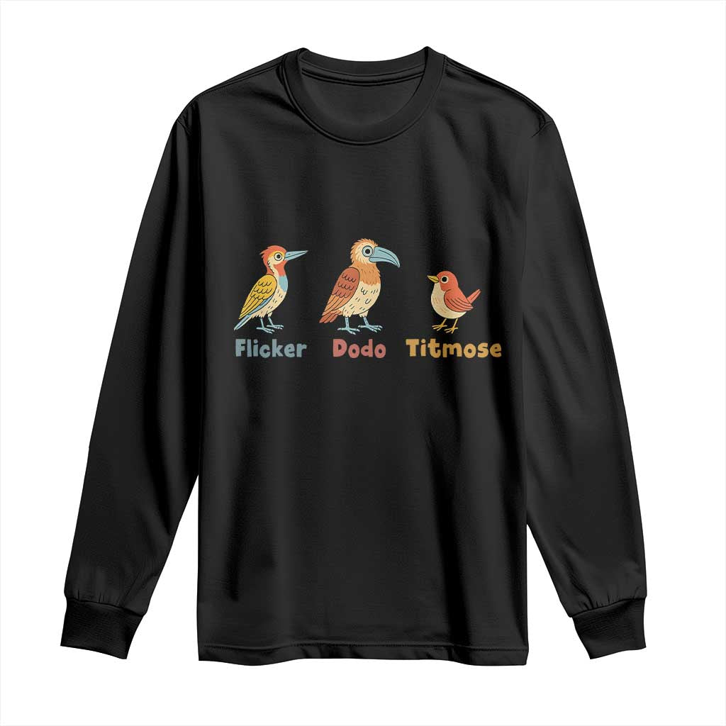 Flicker Dodo Titmouse Subtle FDT Long Sleeve Shirt Funny Bird Lover Nature TS02 Black Print Your Wear