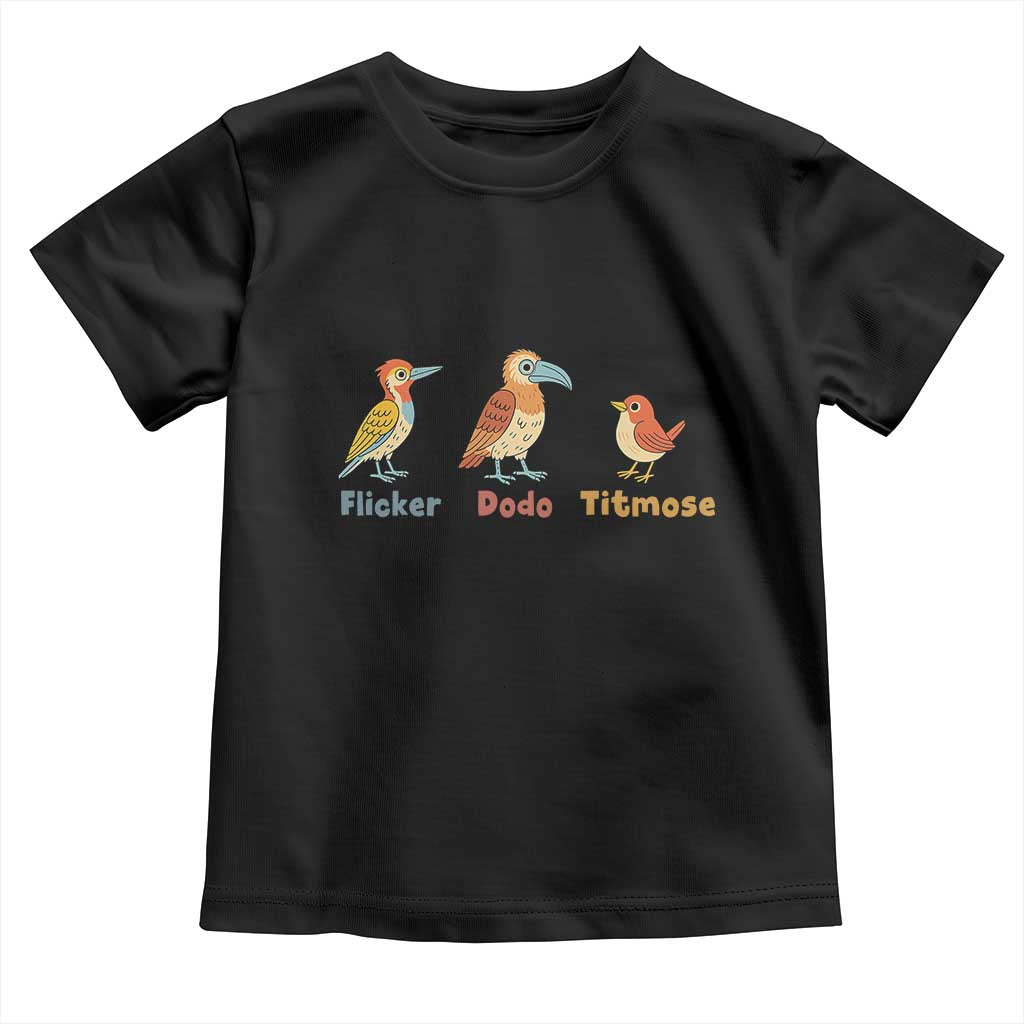 Flicker Dodo Titmouse Subtle FDT Toddler T Shirt Funny Bird Lover Nature TS02 Black Print Your Wear
