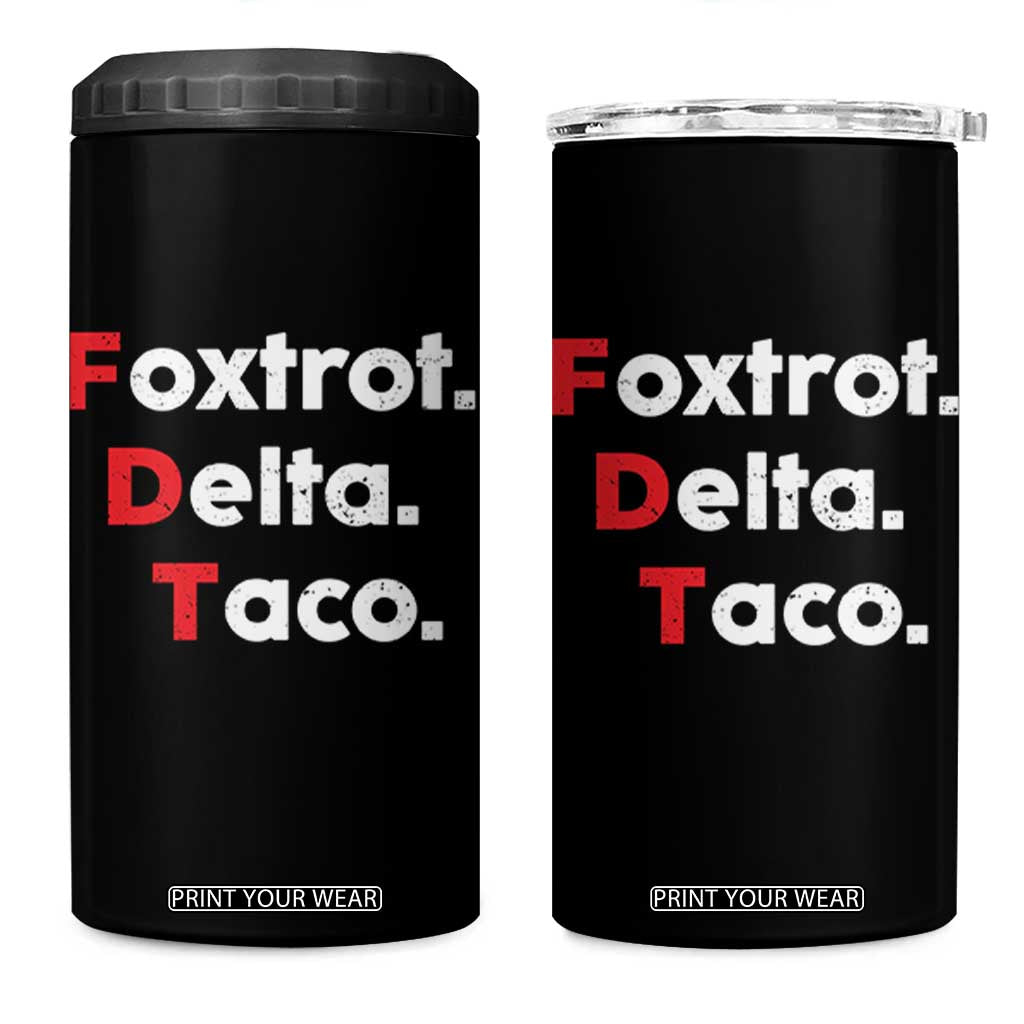 Foxtrot Delta Taco 4 in 1 Can Cooler Tumbler Subtle FDT Resist TS10 One Size: 16 oz Black Print Your Wear